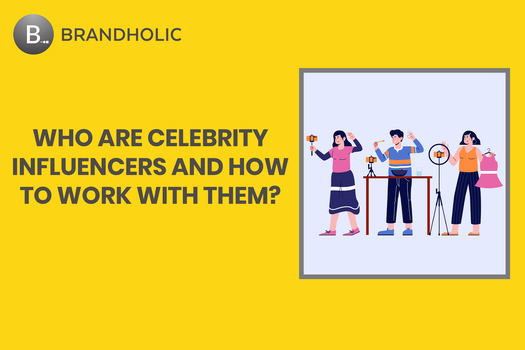 Who are Celebrity Influencers and How to Work with them