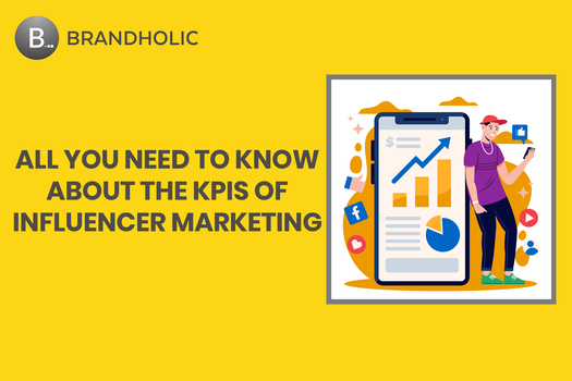 All you need to know about the KPIs of Influencer Marketing