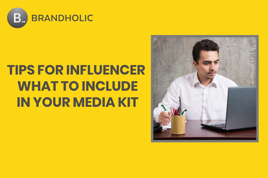 Tips for Influencer What to Include in your Media Kit