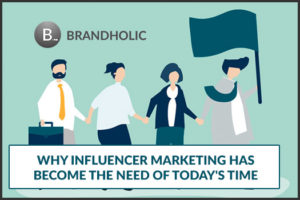 Why Influencer Marketing has