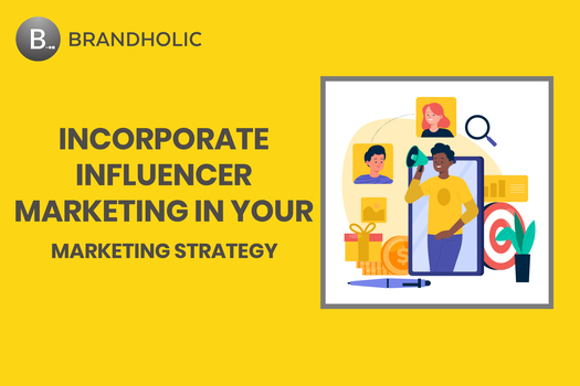 Incorporate Influencer Marketing in your Marketing Strategy