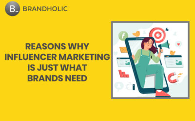 Reasons Why Influencer Marketing is Just what Brands Need