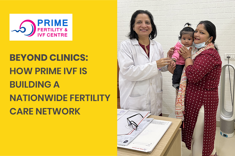 Beyond Clinics: How Prime IVF Is Building a Nationwide Fertility Care Network