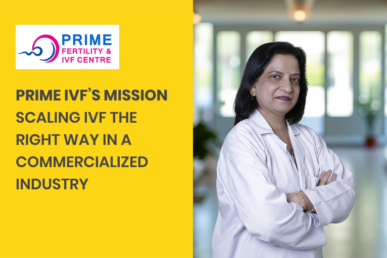 Prime IVF’s Mission: Scaling IVF the Right Way in a Commercialized Industry