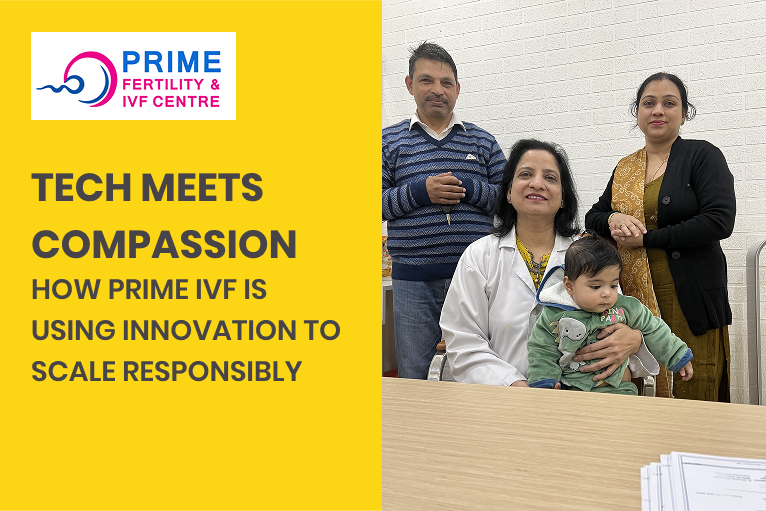 Tech Meets Compassion: How Prime IVF Is Using Innovation to Scale Responsibly