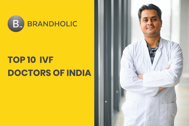 Top 10  IVF Doctors of India 